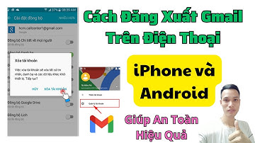 Hướng Dẫn Đăng Xuất Tài Khoản Gmail Trên Điện Thoại Android Và iPhone | Tân tivi