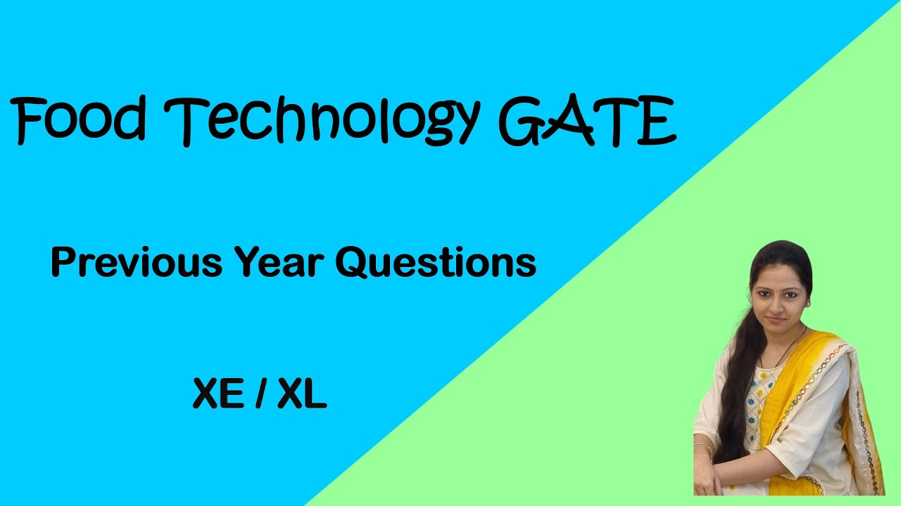 Previous Year Question GATE XL / XE Food  Technology  | Food Engineering