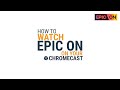 How to watch epic on on your chromecast