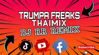 Trumpa Freaks ThaiMix ni RR [DJ RR REMIX]