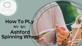The Good Yarn   Ashford Wheels and Looms   How to ply
