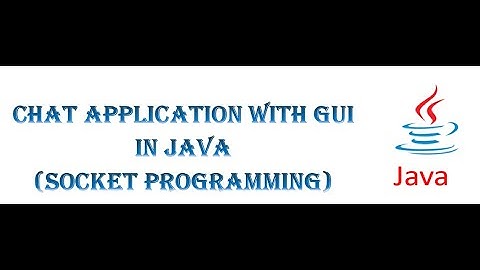CHAT APPLICATION With GUI IN JAVA (Socket Programming)