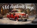 Best Old Christmas Songs 🎅🎄 Classic Christmas Songs Playlist 🤶 Top 100 Christmas Songs of All Time