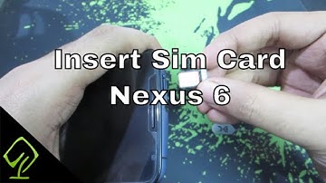 How to insert Sim Card in Nexus 6