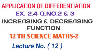 No. 12 Application of Differentiation Ex. 2.4 ||12th SCIENCE - MATHS-2 || New Syllabus 2020||
