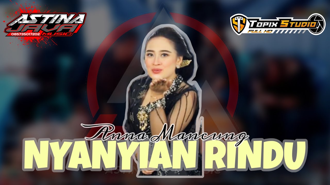 NYANYIAN RINDU (Evie Tamala) - Anna Mancung // Astina Javamusik // Topix Studio // Ciss Audio