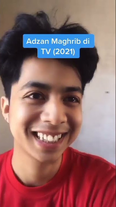 Adzan Maghrib di TV 2021 × 2005