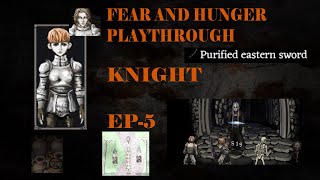 Fear And Hunger Knight Playthrough EP-5