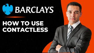 How To Use Barclays Contactless Mobile