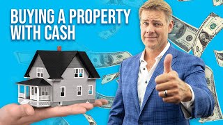 Buying Property For Cash  What You Need to Know