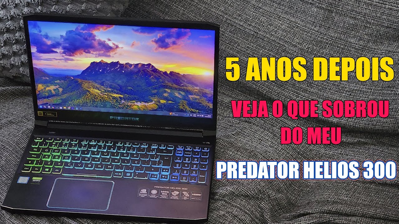 Notebook GAMER Acer Predator Helios 300 I7 RTX2060 após 5 ANOS DE USO OPINIÃO EM DETALHES