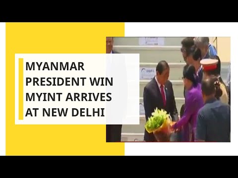 LIVE: Myanmar President Win Myint arrives at New Delhi