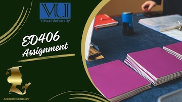 EDU406 Assignment 1 Solution | Fall Semester 2024 | Critical Thinking and Reflective Practice