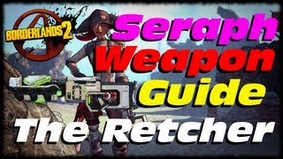 Borderlands 2 Seraph Weapon and Item Guide! The Seraph Shotgun - The Retcher (1080p)