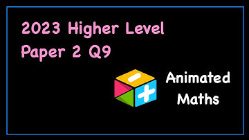 2023 Paper 2 Question 9 - Higher Level Leaving Cert Maths