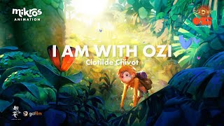 [I am with Ozi][#OziVoiceOfTheForest] Clotilde Chivot