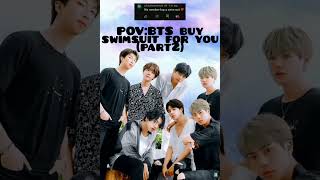 POV:BTS buy swimsuit for you(part2) 🤗#bts #btsarmy #rm  #suga #jin #jhope #v #jimin #jk