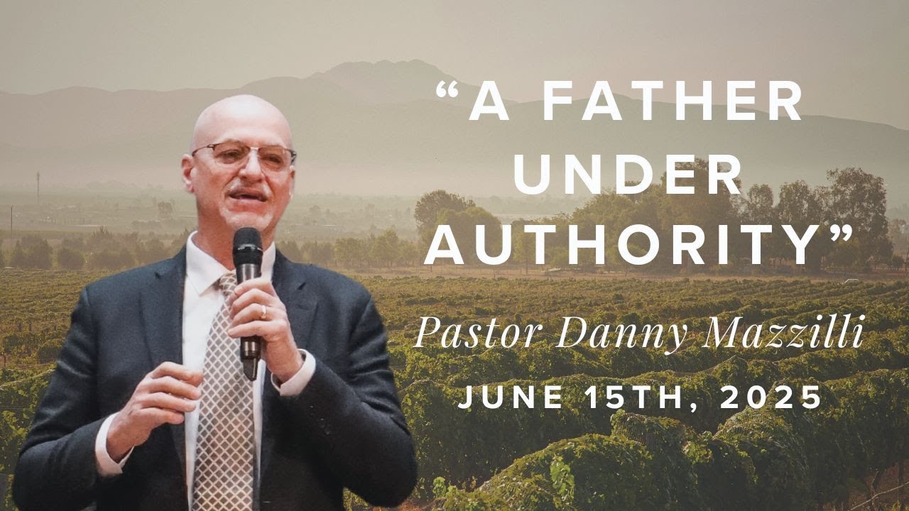 A Father Under Authority (Under Authority - Part 1) - Pastor Danny ...