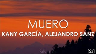 Video thumbnail of "Kany García, Alejandro Sanz - Muero (Letra)"