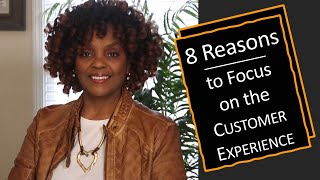 WHY Focus on the Customer Experience?
