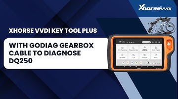 Xhorse VVDI Key Tool Plus and GODIAG Gearbox Cable 9-in-1 to Diagnose DQ250