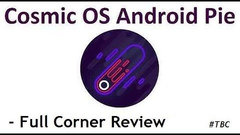 ROM | Latest | Cosmic OS Pie | Full Review