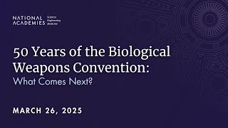 50 Years of the Biological Weapons Convention: What Comes Next?