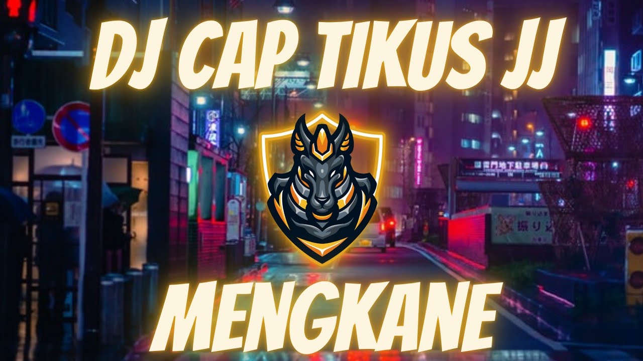 DJ CAP TIKUS PERNAH VIRAL MENGKANE COCOK UNTUK CEK SOUND
