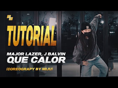 Major Lazer, J Balvin - <strong>Que</strong> Calor Dance Tutorial | CHOREOGRAPHY <strong>by</strong> MIJU | LJ DANCE | 안무 춤 배우기 튜토리얼