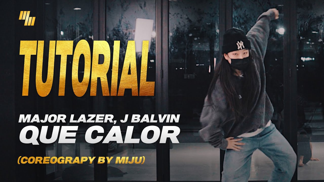 Major Lazer, J Balvin - Que Calor Dance Tutorial | CHOREOGRAPHY by MIJU | LJ DANCE | 안무 춤 배우기 튜토리얼