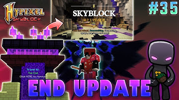 New END Update (0.7) | Hypixel Skyblock - Minecraft EP. 35