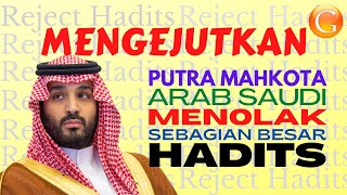 MENGEJUTKAN! Putra Mahkota Arab Saudi Menolak Sebagian Besar Hadits | Terjemahan Indonesia