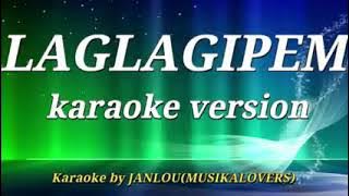ilocano karaoke song/LAGLAGIPEM