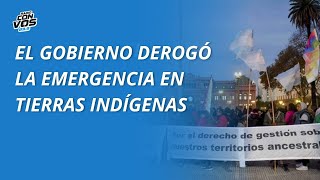 Informe especial en #LIM: El gobierno derogó la ley de emergencia territorial indígena