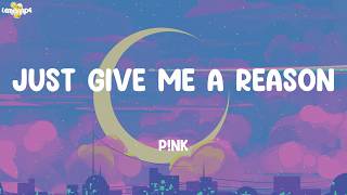 Download lagu Just Give Me a Reason - P!nk (Lyrics) | Billie Eilish, Bruno Mars, Sam Smith,...