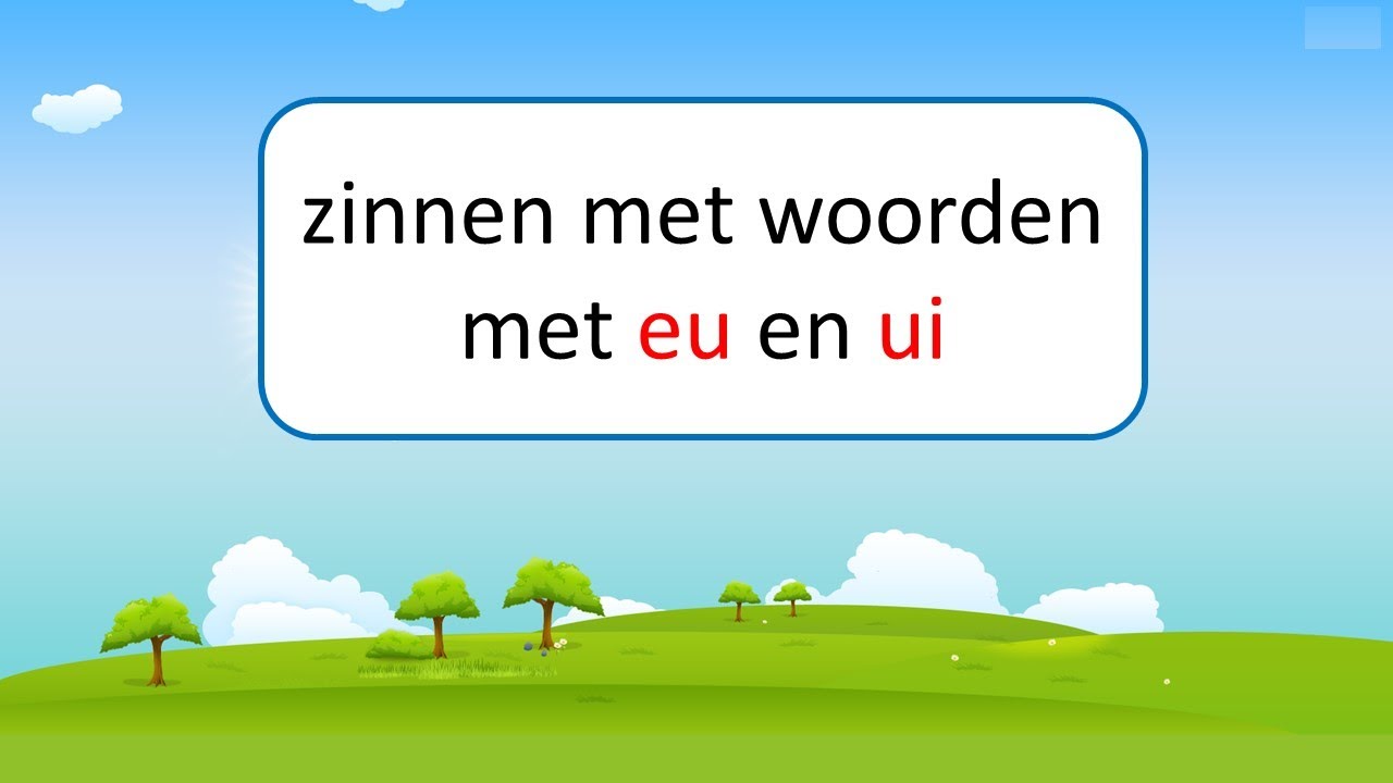 zinnen met eu en ui - groep 3 - leren lezen