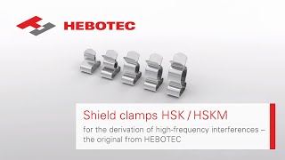 Shield clamps HSK / HSKM | Derivation of high-frequency interferences | Hebotec