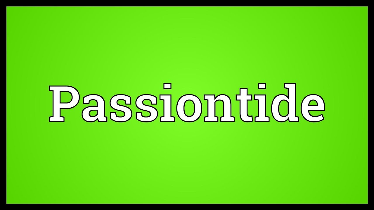 Passiontide Meaning