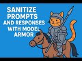 Sanitize Prompts and Responses with Model Armor