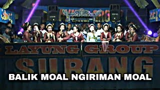 BALIK MOAL NGIRIMAN MOAL || GENDING JAIPONG || LAYUNG GROUP SUBANG
