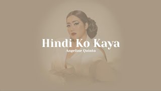Hindi Ko Kaya - Angeline Quinto (Lyrics)