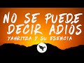 @YahritzaYSuEsencia - No Se Puede Decir Adiós (Letra/Lyrics) @yahri