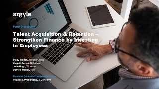 PANEL DISCUSSION: Talent Acquisition & Retention – Strengthen Finance by Investing in Employees