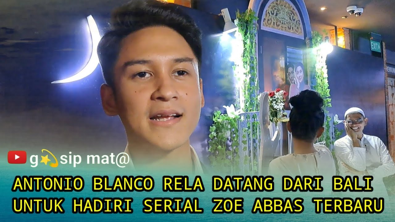 ANTONIO BLANCO RELA DATANG DARI BALI UNTUK HADIRI SERIAL ZOE ABBAS TERBARU