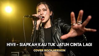 HIVI! – Siapkah Kau Tuk Jatuh Cinta Lagi | Rock Version By LuluMusik