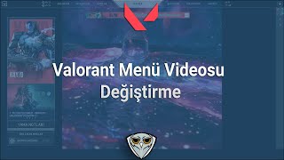 Valorant Menü Videosu Değiştirme Resimi