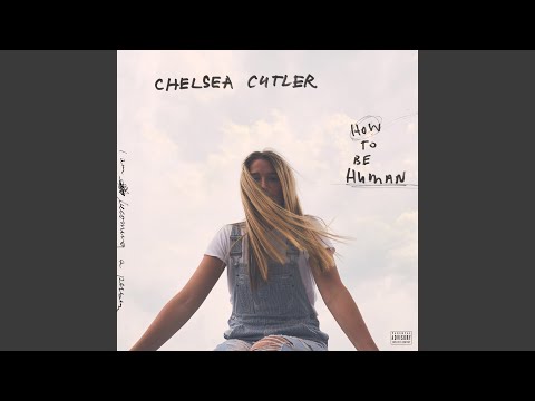 How To Be Human - Chelsea Cutler