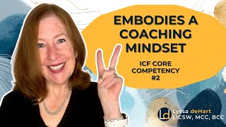 Do You Embody a Coaching Mindset? 🧠 ICF Competency #2