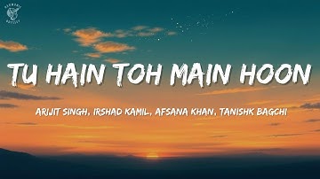 Tu Hain Toh Main Hoon Lyrics | Arijit Singh, Afsana Khan | Sky Force | Lyrical Video