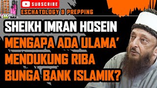 Mengapa ada Ulama'² Islam mendukung Riba faedah bunga bank Islamik Syariah ☢️ Sheikh Imran Hosein